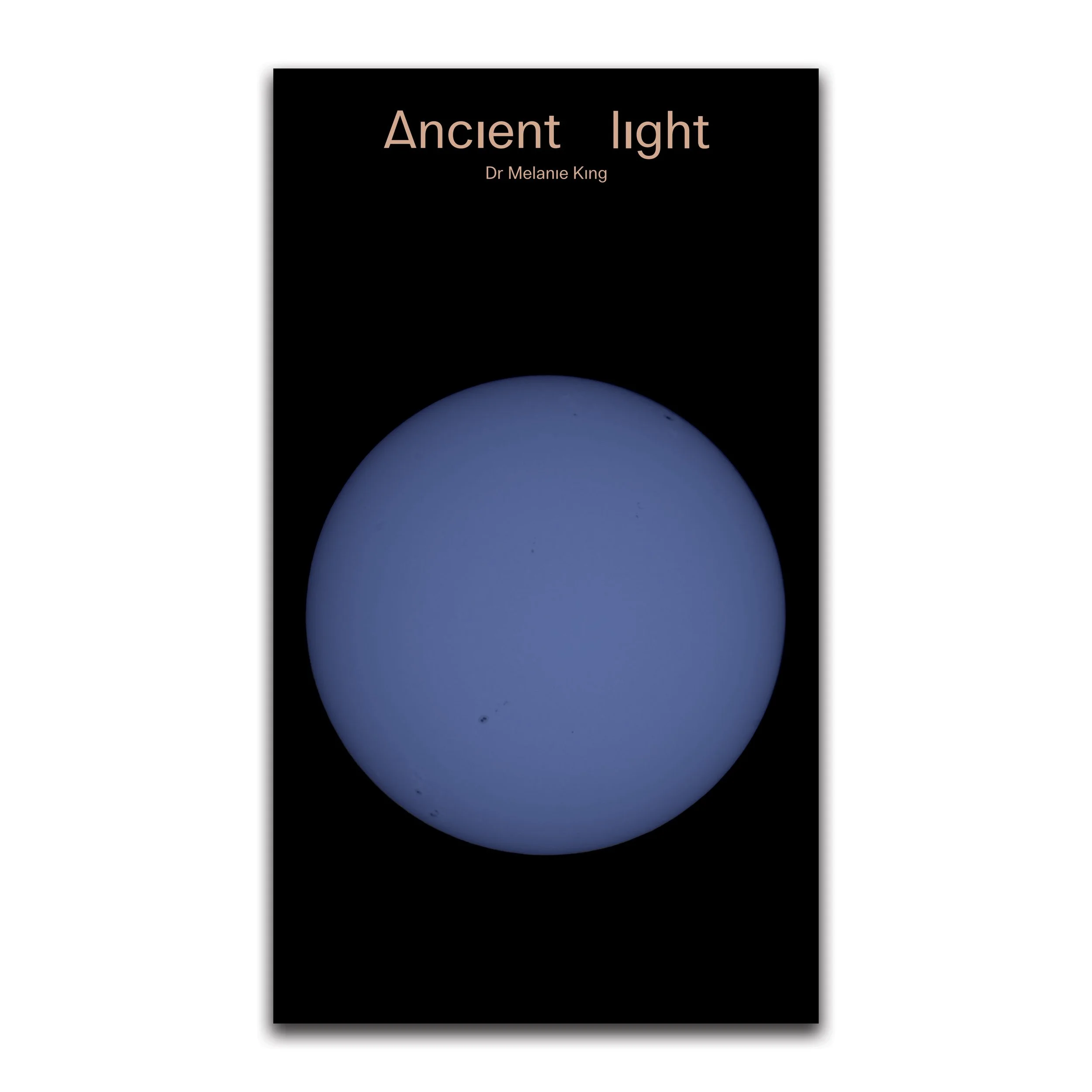 Ancient Light / Dr Melanie King — XYZ Books